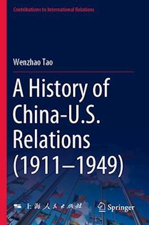 A History of China-U.S. Relations (1911–1949)