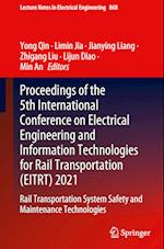 Proceedings of the 5th International Conference on Electrical Engineering and Information Technologies for Rail Transportation (EITRT) 2021