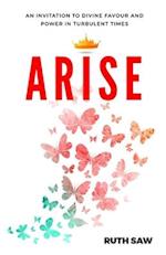Arise - An invitation to Divine Favour and Power in Turbulent Times 