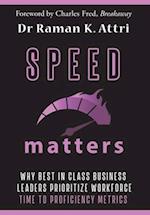 Speed Matters: Why Best in Class Business Leaders Prioritize Workforce Time to Proficiency Metrics 