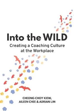 Into the WILD: Creating a Coaching Culture at the Workplace