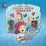 I want to be a Social Media Marketer: Modern Careers for Kids, Social Media Influencers 
