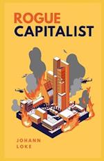 Rogue Capitalist: The Exclusive Guide for Navigating The New Normal & The Great Reset 