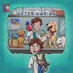 I Want To Be A Veterinarian: Modern Careers For Kids 