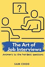 The Art of Job Interviews: Answers to the Hardest Questions 