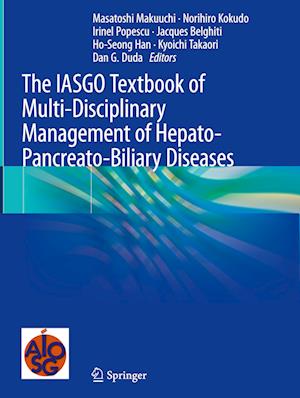 The IASGO Textbook of Multi-Disciplinary Management of Hepato-Pancreato-Biliary Diseases