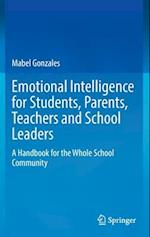 Emotional Intelligence for Students, Parents, Teachers and School Leaders