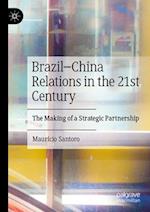 Brazil–China Relations in the 21st Century