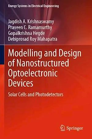 Modelling and Design of Nanostructured Optoelectronic Devices