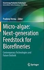 Micro-algae: Next-generation Feedstock for Biorefineries