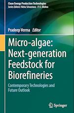 Micro-algae: Next-generation Feedstock for Biorefineries