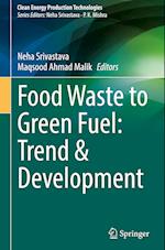Food Waste to Green Fuel: Trend & Development 