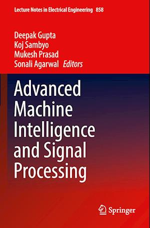 Advanced Machine Intelligence and Signal Processing