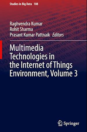 Multimedia Technologies in the Internet of Things Environment, Volume 3