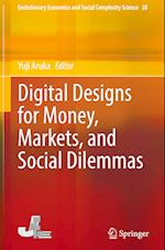 Digital Designs for Money, Markets, and Social Dilemmas 