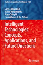 Intelligent Technologies: Concepts, Applications, and Future Directions 