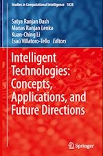 Intelligent Technologies: Concepts, Applications, and Future Directions