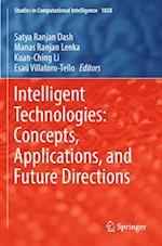 Intelligent Technologies: Concepts, Applications, and Future Directions