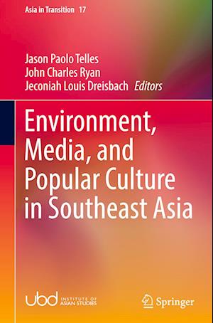 Environment, Media, and Popular Culture in Southeast Asia