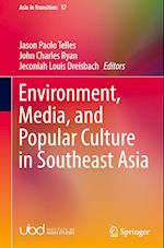 Environment, Media, and Popular Culture in Southeast Asia 