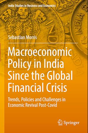 Macroeconomic Policy in India Since the Global Financial Crisis