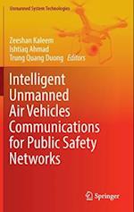 Intelligent Unmanned Air Vehicles Communications for Public Safety Networks 