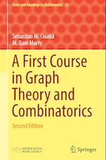 A First Course in Graph Theory and Combinatorics