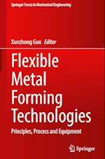 Flexible Metal Forming Technologies