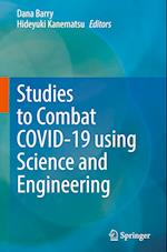 Studies to Combat COVID-19 using Science and Engineering