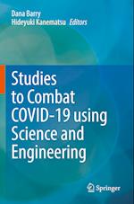 Studies to Combat COVID-19 using Science and Engineering