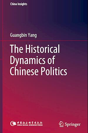 The Historical Dynamics of Chinese Politics