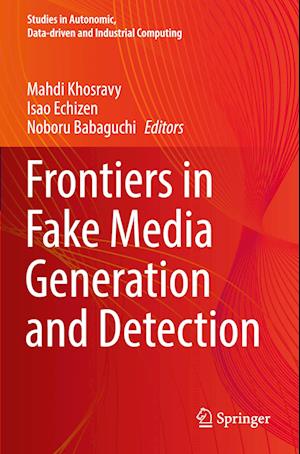 Frontiers in Fake Media Generation and Detection