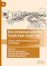 Eco-Urbanism and the South East Asian City
