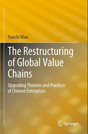 The Restructuring of Global Value Chains