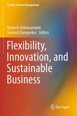 Flexibility, Innovation, and Sustainable Business