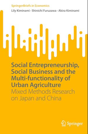 Social Entrepreneurship, Social Business and the Multi-functionality of Urban Agriculture