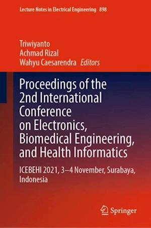 Proceedings of the 2nd International Conference on Electronics, Biomedical Engineering, and Health Informatics