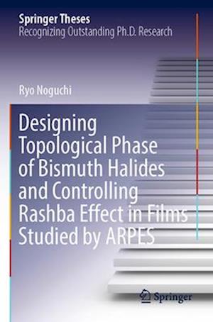 Designing Topological Phase of Bismuth Halides and Controlling Rashba Effect in Films Studied by ARPES