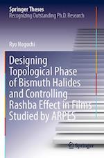 Designing Topological Phase of Bismuth Halides and Controlling Rashba Effect in Films Studied by ARPES