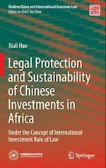 Legal Protection and Sustainability of Chinese Investments in Africa