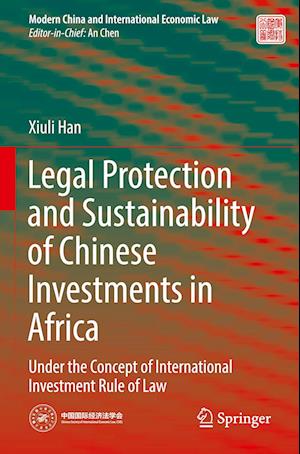 Legal Protection and Sustainability of Chinese Investments in Africa