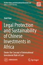 Legal Protection and Sustainability of Chinese Investments in Africa