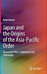 Japan and the Origins of the Asia-Pacific Order