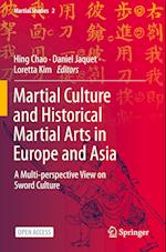 Martial Culture and Historical Martial Arts in Europe and Asia