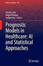 Prognostic Models in Healthcare: AI and Statistical Approaches