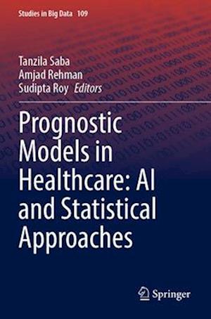 Prognostic Models in Healthcare: AI and Statistical Approaches