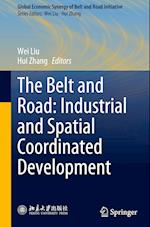 The Belt and Road: Industrial and Spatial Coordinated Development