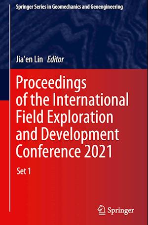 Proceedings of the International Field Exploration and Development Conference 2021