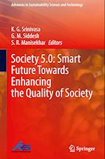 Society 5.0: Smart Future Towards Enhancing the Quality of Society