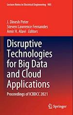 Disruptive Technologies for Big Data and Cloud Applications